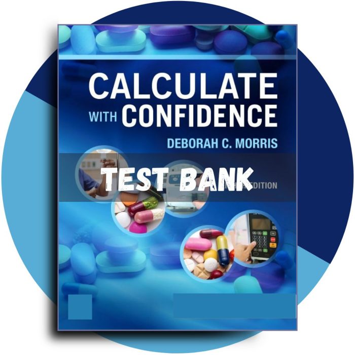 Test Bank For Calculate with Confidence 8th Edition (Deborah Gray Morris, 2023)-Pass Test Bank