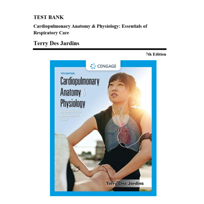 Test Bank For Cardiopulmonary Anatomy and Physiology Essentials of Respiratory Care 7th Edition By Terry Des Jardins PassTestBank 2