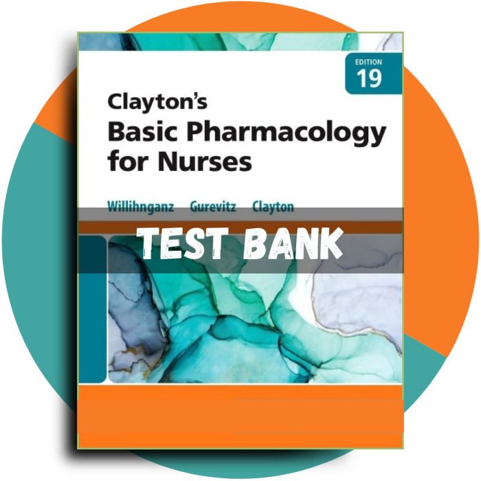 Test Bank For Clayton’s Basic Pharmacology for Nurses, 19th edition (Willihnganz, 2023)-Pass Test Bank