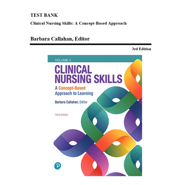 Test Bank For Clinical Nursing Skills A Concept-Based Approach, 3rd Edition By Callahan-Pass Test Bank