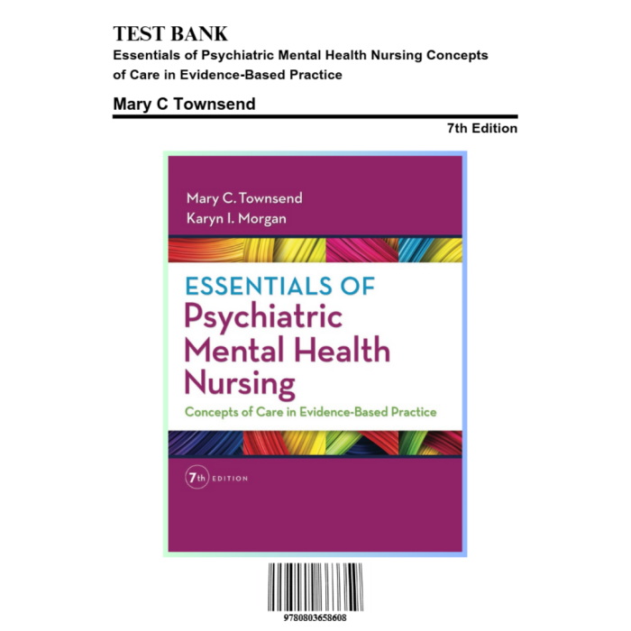 Test Bank For Essentials of Psychiatric Mental Health Nursing 7th Edition By Townsend, Morgan-Pass Test Bank