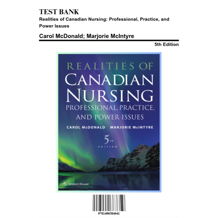 Test Bank For Realities of Canadian Nursing Professional Practice and Power Issues 5th Edition By McDonald Mclntyre-Pass Test Bank
