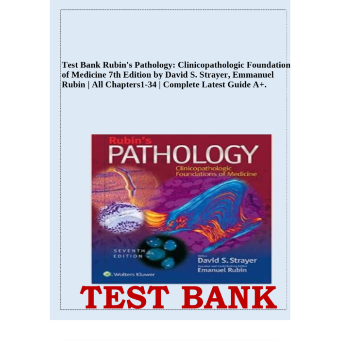 Test Bank For Rubin’s Pathology: Clinicopathologic Foundations of Medicine 7th Edition by David S. Strayer, Emmanuel Rubin-Pass Test Bank