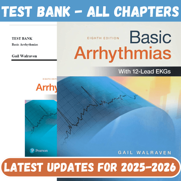 Test Bank for Basic Arrhythmias, 8th Edition by Walraven-Pass Test Bank
