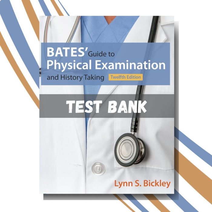 Test Bank for Bates Guide To Physical Examination and History Taking, 12th Edition (By Bickley)-Pass Test Bank