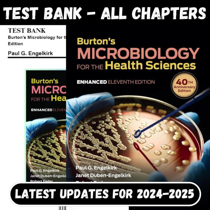 Test Bank for Burton’s Microbiology for the Health Sciences, 11th Edition by Engelkirk-Pass Test Bank