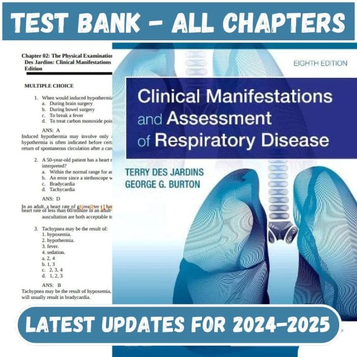 Test Bank for Clinical Manifestations and Assessment of Respiratory Disease 8th Edition by Terry Des Jardins MEd RRT-Pass Test Bank