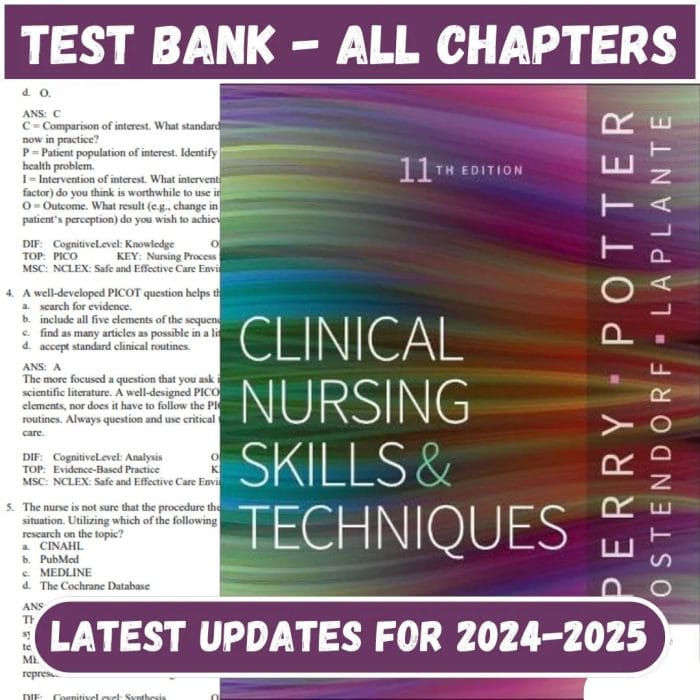 Test Bank for Clinical Nursing Skills and Techniques 11th Edition by Anne Griffin Perry-Pass Test Bank