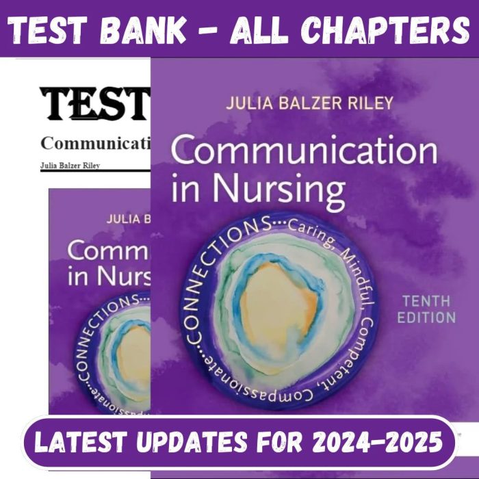 Test Bank for Communication in Nursing 10th Edition by Julia Balzer Riley-Pass Test Bank