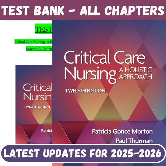 Test Bank for Critical Care Nursing: A Holistic Approach, 12th Edition by Patricia Gonce Morton-Pass Test Bank