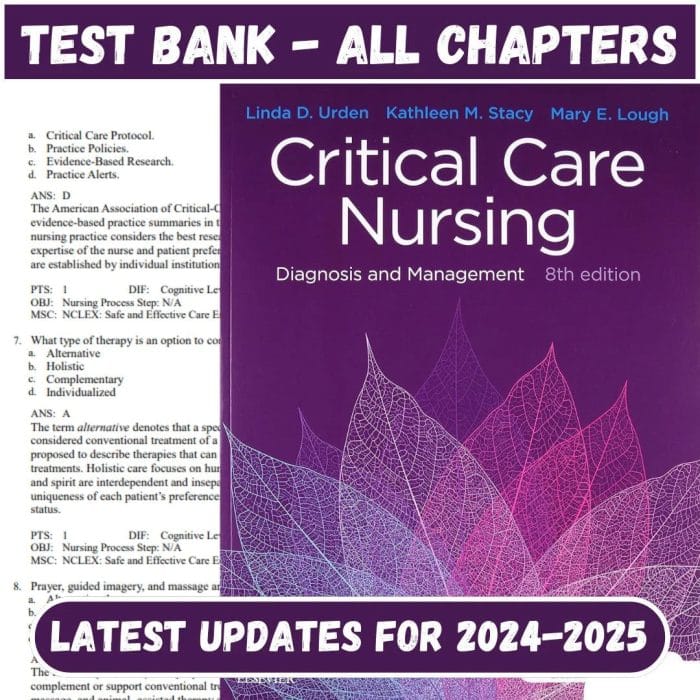 Test Bank for Critical Care Nursing: Diagnosis and Management, 8th Edition by Linda D. Urden-Pass Test Bank