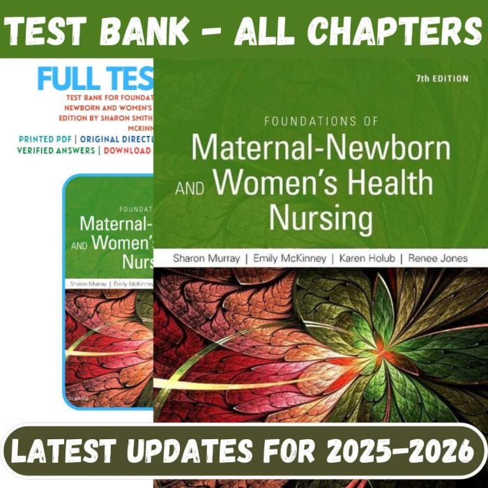 Test Bank for Foundations of Maternal-Newborn and Women’s Health Nursing 7th Edition by Murray-Pass Test Bank