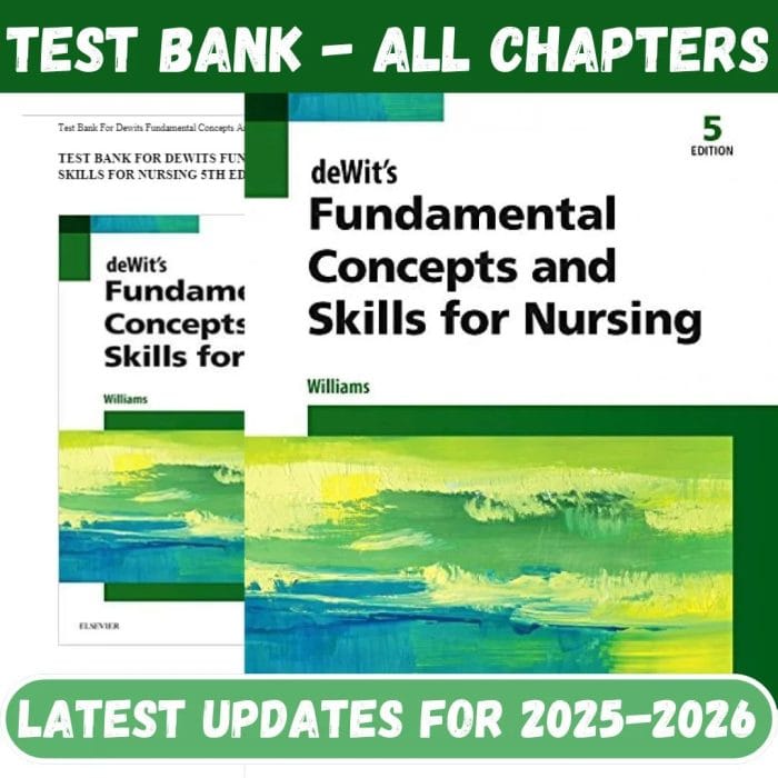 Test Bank for Fundamental Concepts and Skills for Nursing 5th Edition by Williams-Pass Test Bank