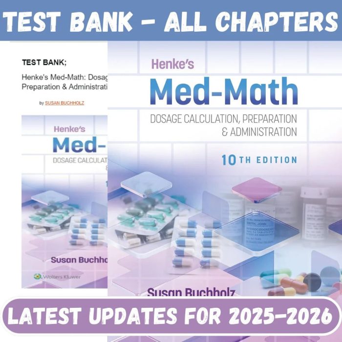 Test Bank for Henke’s Med-Math: Dosage Calculation, Preparation & Administration, 10th Edition by Susan Buchholz-Pass Test Bank