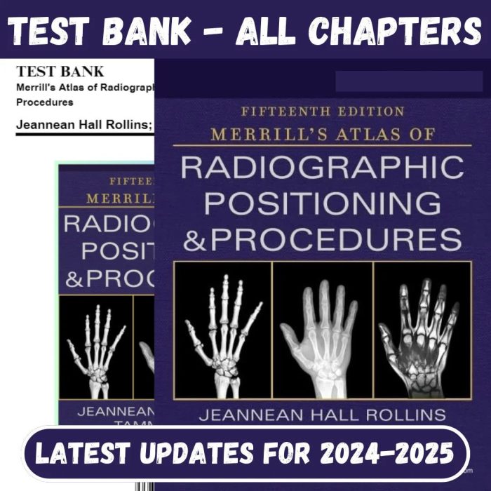Test Bank for Merrill’s Atlas of Radiographic Positioning and Procedures, 15th Edition by Rollins-Pass Test Bank