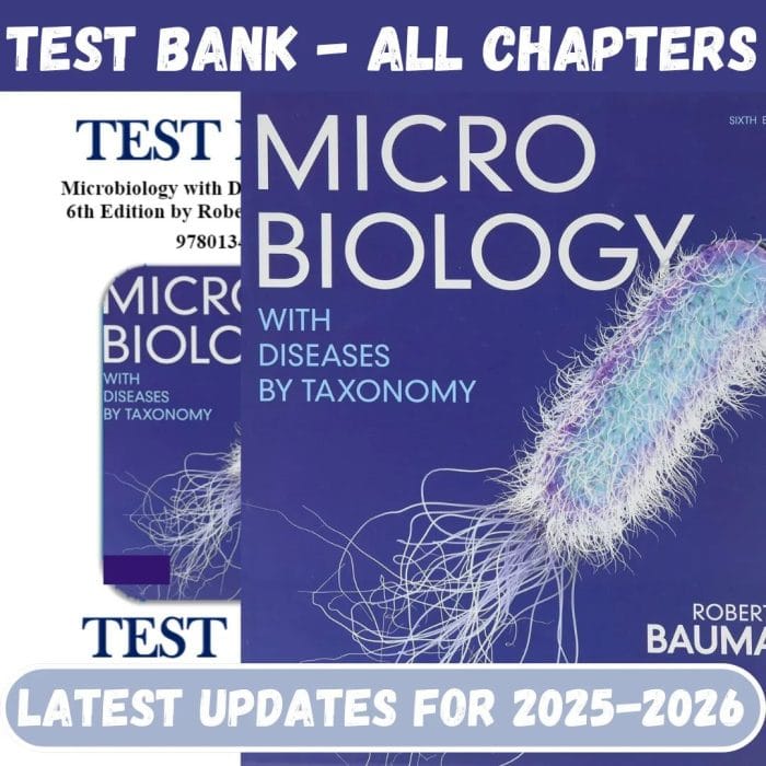 Test Bank for Microbiology with Diseases by Taxonomy, 6th Edition by Robert Bauman-Pass Test Bank