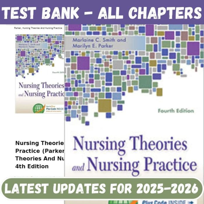 Test Bank for Nursing Theories and Nursing Practice Fourth Edition by Marlaine-Pass Test Bank