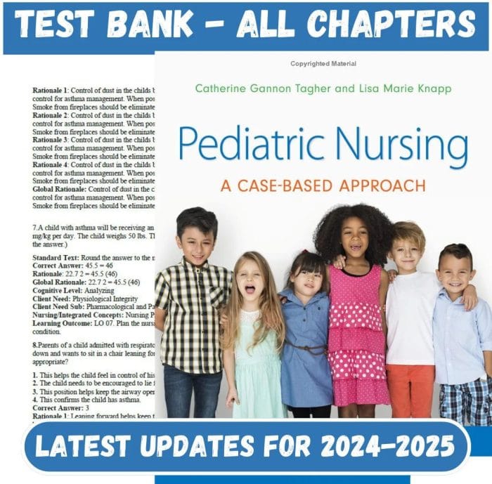 Test Bank for Pediatric Nursing- A Case-Based Approach 1st Edition by Tagher Knapp-Pass Test Bank