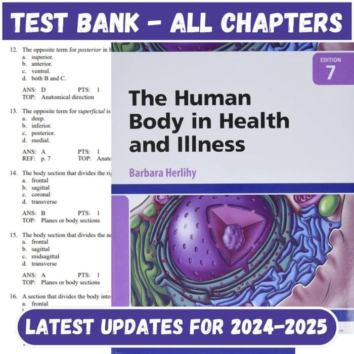 Test Bank for The Human Body in Health and Illness 7th Edition by Barbara by Herlihy-Pass Test Bank