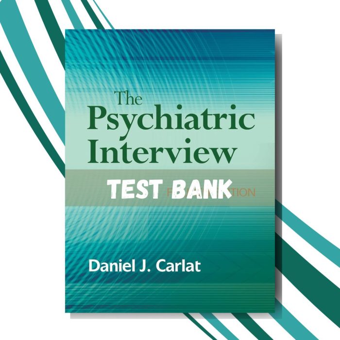 Test Bank for The Psychiatric Interview 4th Edition (Carlat)-Pass Test Bank