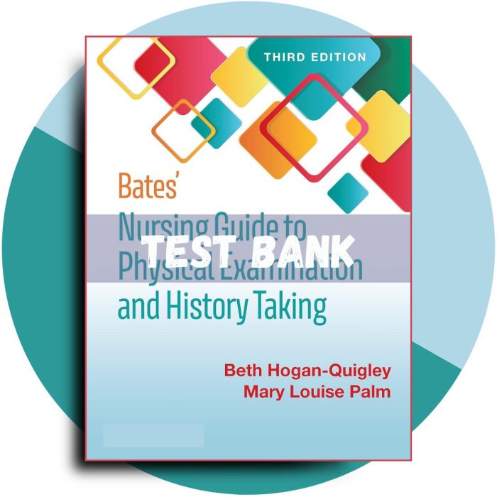 Test bank For Bates Nursing Guide to Physical Examination and History Taking 3rd Edition (Hogan-Quigl, 2021)-Pass Test Bank