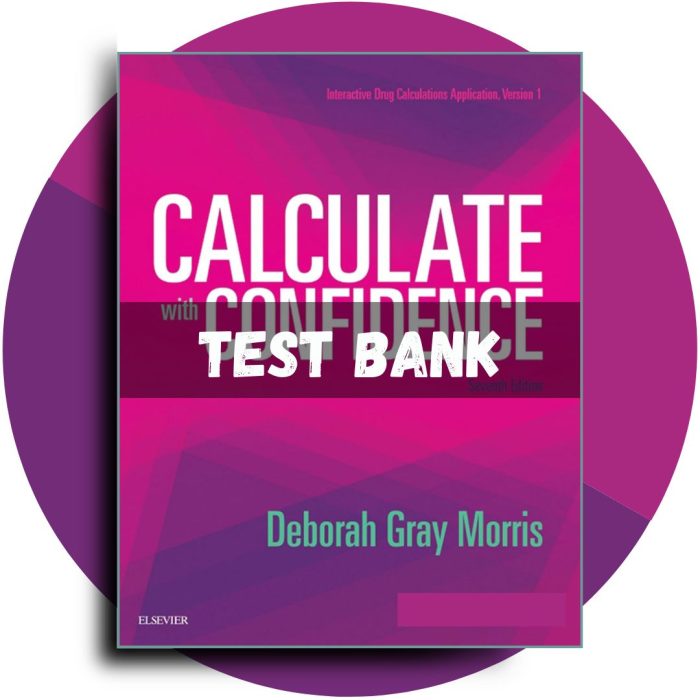 Test bank For Calculate with Confidence 7th Edition (Morris, 2018)-Pass Test Bank
