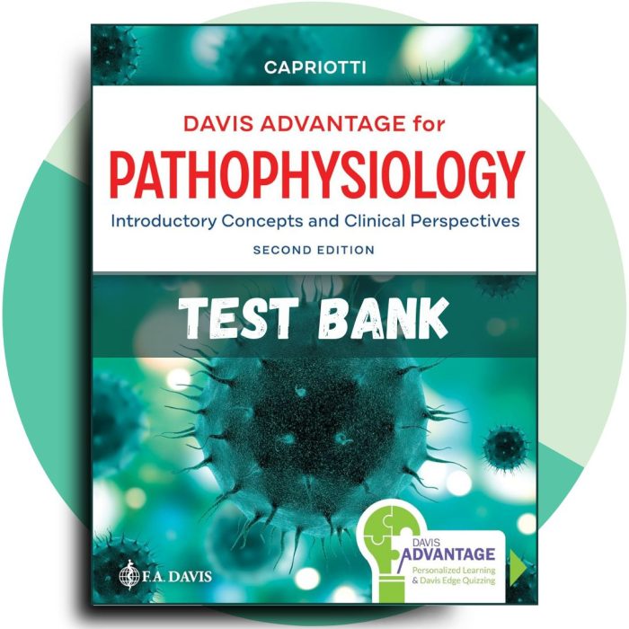 Test bank For Davis Advantage for Pathophysiology Introductory Concepts and Clinical Perspectives, 2nd Edition (Theresa M Capriotti, 2021)-Pass Test Bank