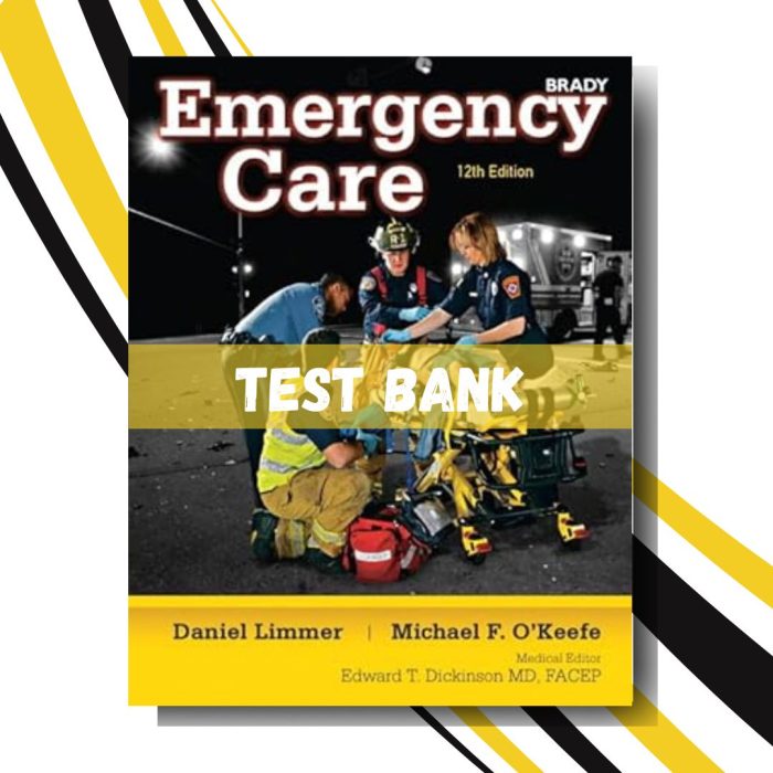 Test bank For Emergency Care (EMT) 13th Edition (By Daniel Limmer)-Pass Test Bank