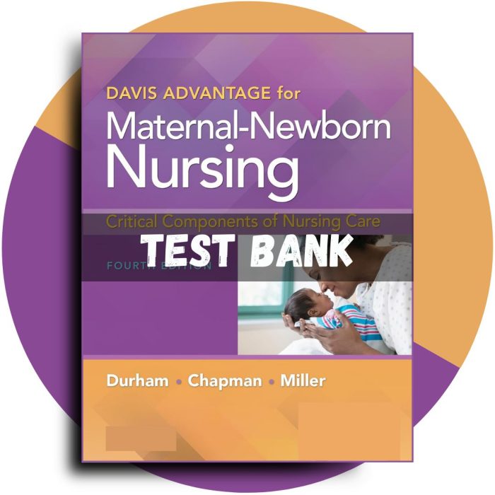 Test bank For Maternal-Newborn Nursing The Critical Components of Nursing Care, 4th Edition (Roberta Durham, 2022)-Pass Test Bank