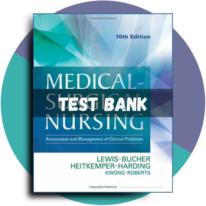 Test bank For Medical-Surgical Nursing Assessment and Management of Clinical Problems 10th Edition (Lewis, 2017)-Pass Test Bank