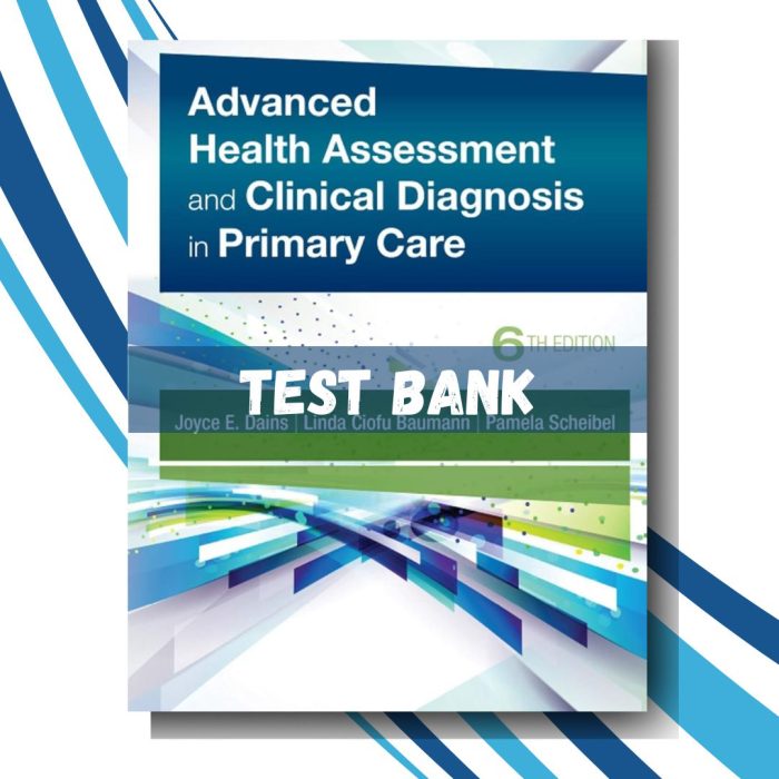 Test bank for Advanced Health Assessment & Clinical Diagnosis in Primary Care 6th Edition (By Dains)-Pass Test Bank