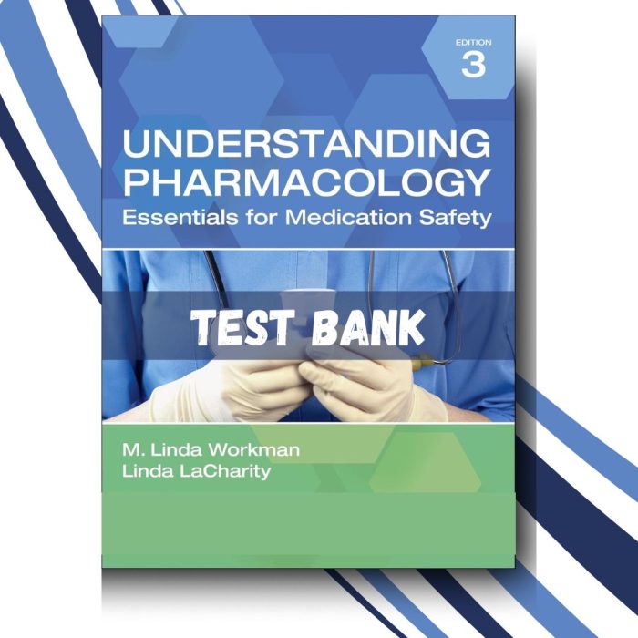 Test bank for Understanding Pharmacology Essentials for Medication Safety 3rd Edition (Workman)-Pass Test Bank