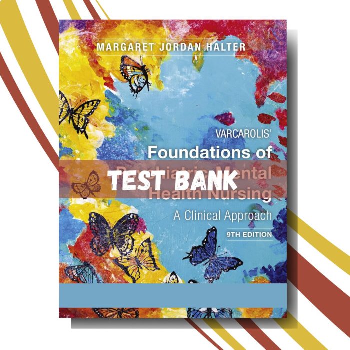 Test bank for Varcarolis’ Foundations of Psychiatric Mental Health Nursing 9th Edition (By Halter)-Pass Test Bank